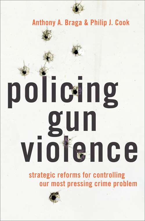 Book cover of Policing Gun Violence: Strategic Reforms for Controlling Our Most Pressing Crime Problem (STUDIES CRIME AMD PUBLIC POLICY SERIES)