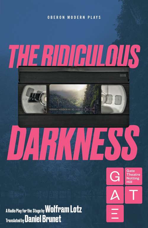 Book cover of The Ridiculous Darkness (Oberon Modern Plays)
