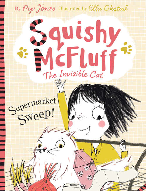 Book cover of Squishy McFluff: Supermarket Sweep! (Main) (Squishy McFluff the Invisible Cat #2)