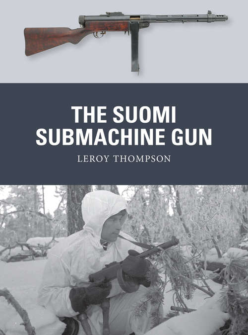 Book cover of The Suomi Submachine Gun (Weapon #54)