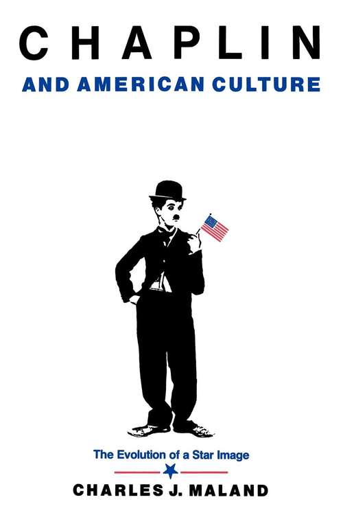 Book cover of Chaplin and American Culture: The Evolution of a Star Image (PDF)