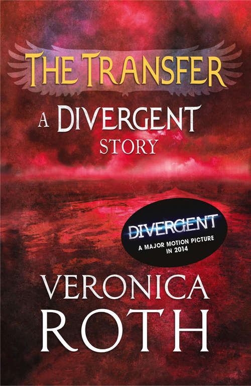 Book cover of The Transfer: A Divergent Story (ePub edition) (Divergent Series Story Ser. #1)