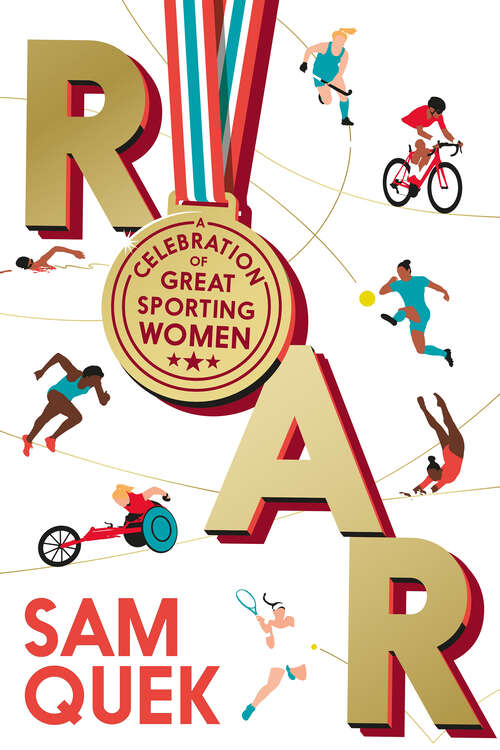 Book cover of Roar: A Celebration of Great Sporting Women (Main)