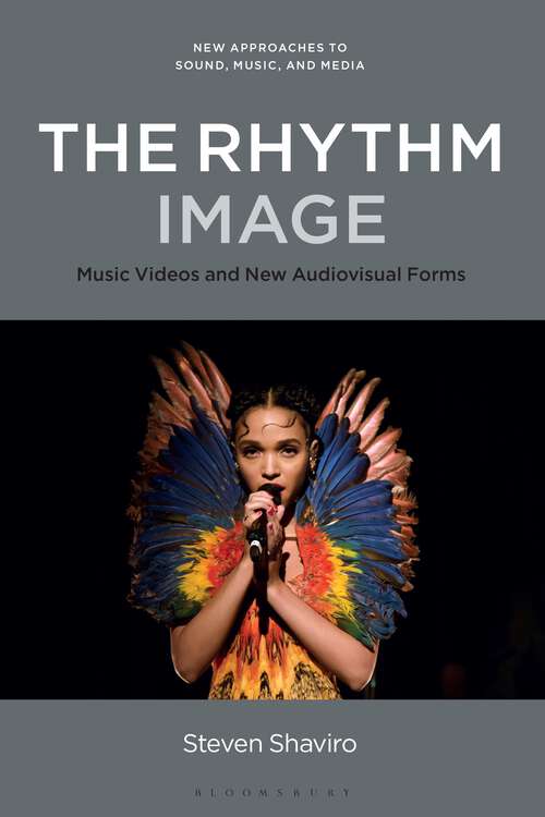 Book cover of The Rhythm Image: Music Videos and New Audiovisual Forms (New Approaches to Sound, Music, and Media)