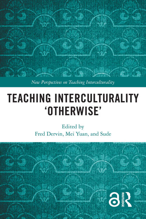 Book cover of Teaching Interculturality 'Otherwise' (New Perspectives on Teaching Interculturality)