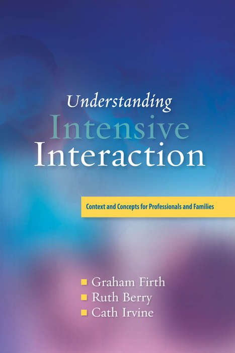 Book cover of Understanding Intensive Interaction: Context and Concepts for Professionals and Families (PDF)