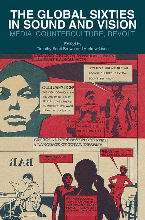 Book cover of The Global Sixties in Sound and Vision: Media, Counterculture, Revolt (2014)