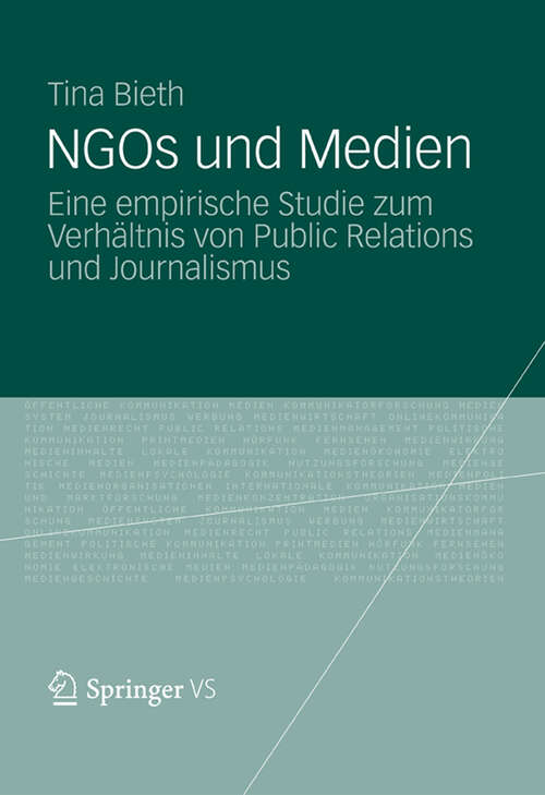 Book cover of NGOs und Medien: Eine empirische Studie zum Verhältnis von Public Relations und Journalismus (2012)