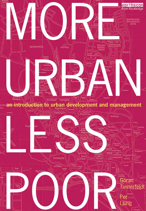 Book cover of More Urban Less Poor: An Introduction to Urban Development and Management