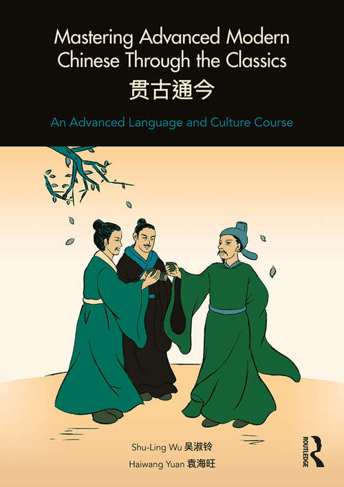 Book cover of Mastering Advanced Modern Chinese through the Classics: An Advanced Language and Culture Course