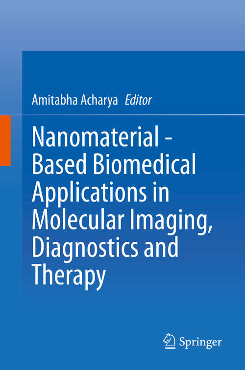 Book cover of Nanomaterial - Based Biomedical Applications in Molecular Imaging, Diagnostics and Therapy (1st ed. 2020)
