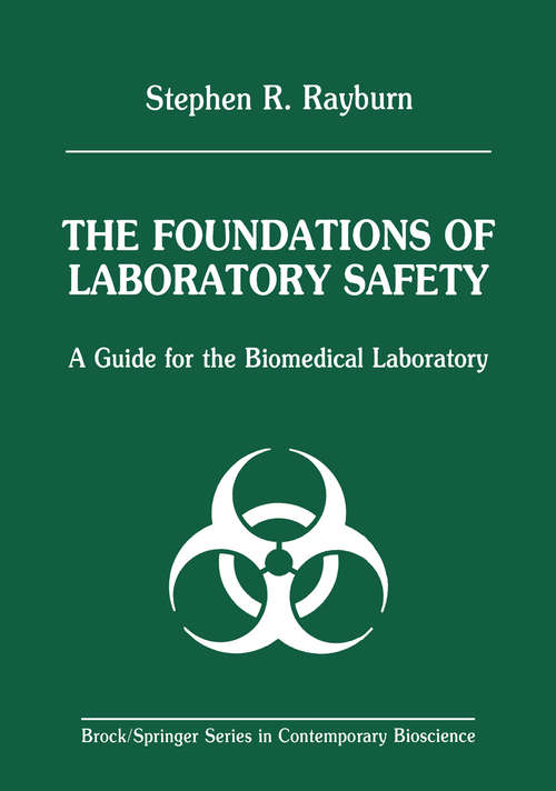 Book cover of The Foundations of Laboratory Safety: A Guide for the Biomedical Laboratory (1990) (Brock   Springer Series in Contemporary Bioscience)