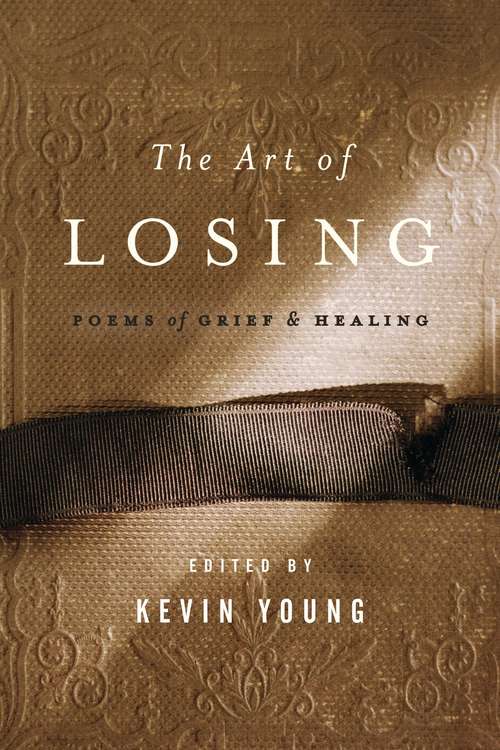 Book cover of The Art of Losing: Poems of Grief and Healing