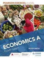 Book cover of Pearson Edexcel A Level: Economics A (Fourth Edition) (PDF)