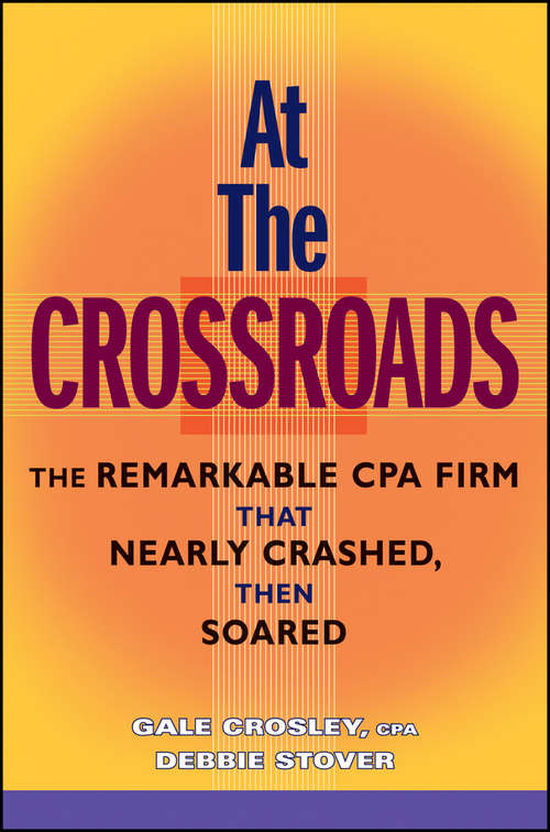 Book cover of At the Crossroads: The Remarkable CPA Firm that Nearly Crashed, then Soared