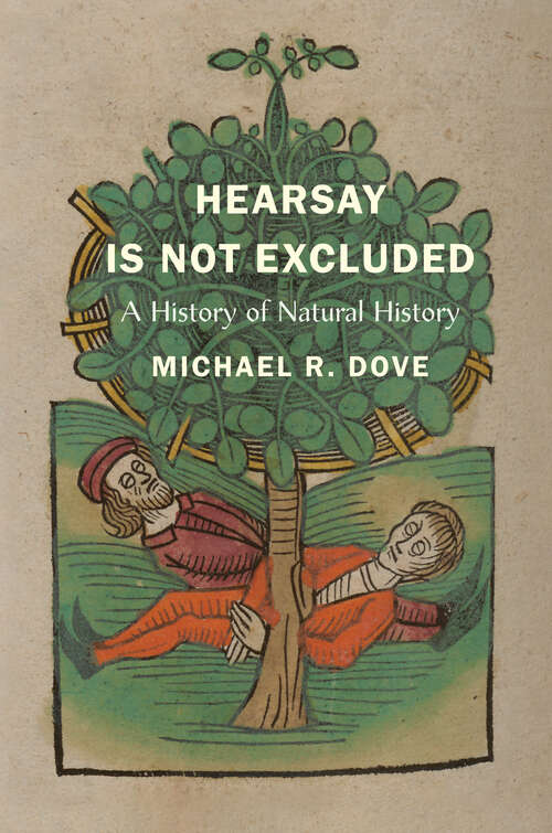 Book cover of Hearsay Is Not Excluded: A History of Natural History (Yale Agrarian Studies Series)