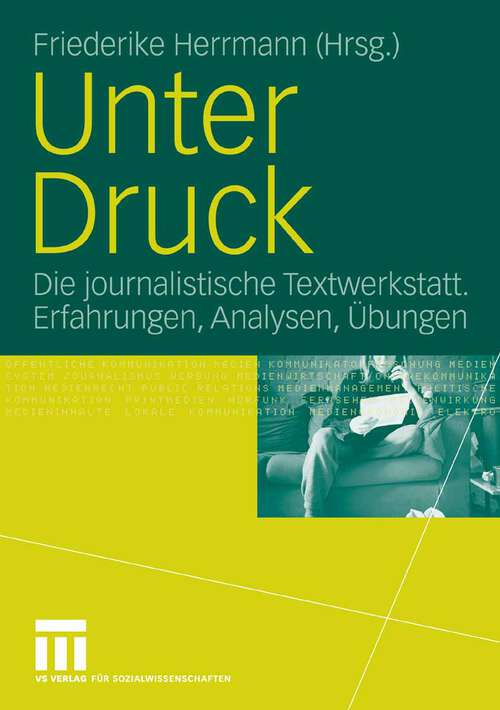 Book cover of Unter Druck: Die journalistische Textwerkstatt; Erfahrungen, Analysen, Übungen (2006)