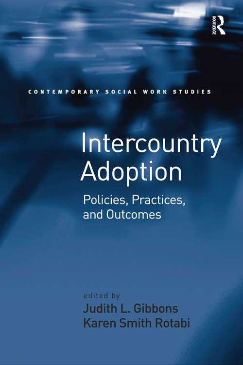 Book cover of Intercountry Adoption: Policies, Practices, and Outcomes (Contemporary Social Work Studies)