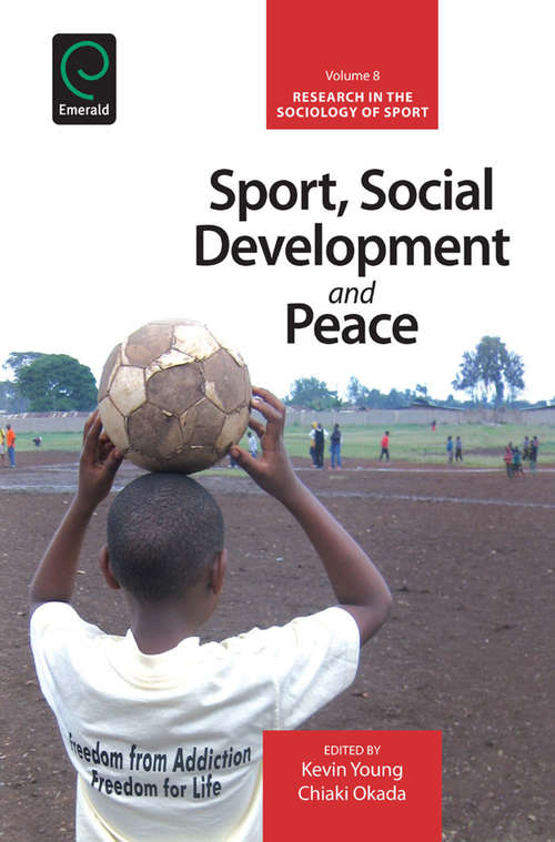 Book cover of Sport, Social Development and Peace (Research in the Sociology of Sport #8)