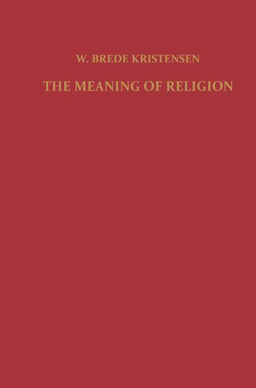 Book cover of The Meaning of Religion: Lectures in the Phenomenology of Religion (1960)