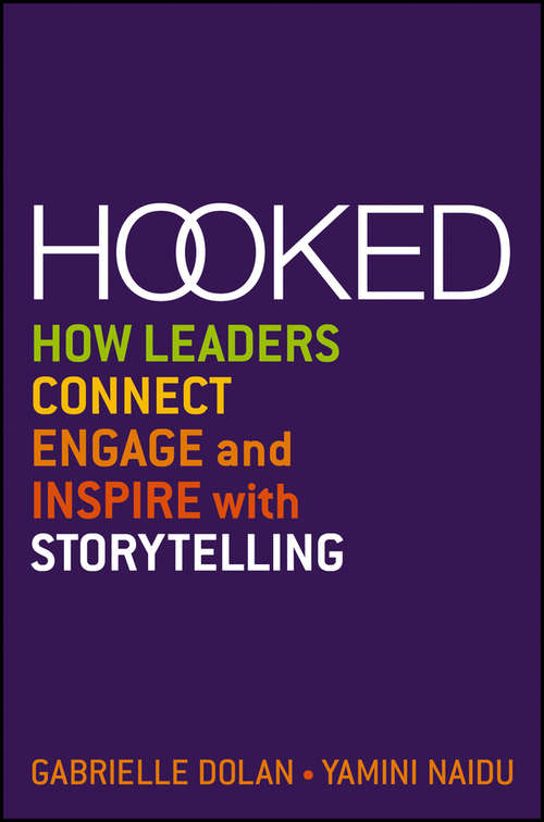 Book cover of Hooked: How Leaders Connect, Engage and Inspire with Storytelling