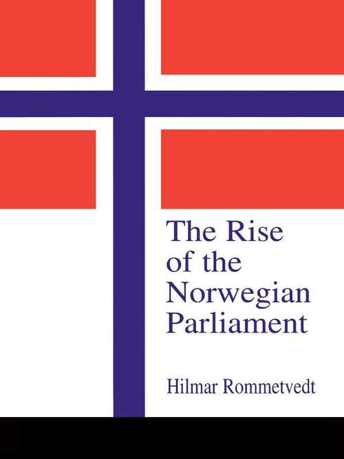 Book cover of The Rise of the Norwegian Parliament: Studies in Norwegian Parliamentary Government