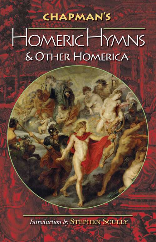 Book cover of Chapman's Homeric Hymns and Other Homerica (Bollingen Series (General) #169)
