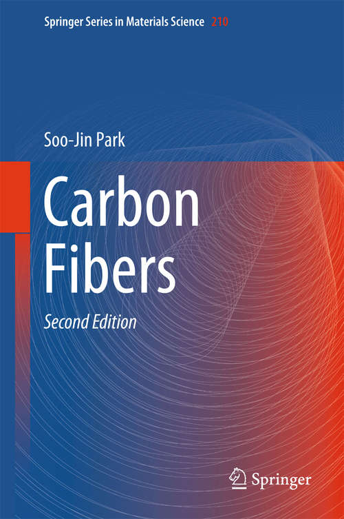Book cover of Carbon Fibers (2nd ed. 2018) (Springer Series in Materials Science #210)