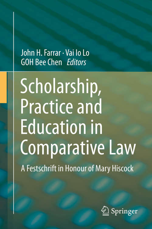 Book cover of Scholarship, Practice and Education in Comparative Law: A Festschrift in Honour of Mary Hiscock (1st ed. 2019)