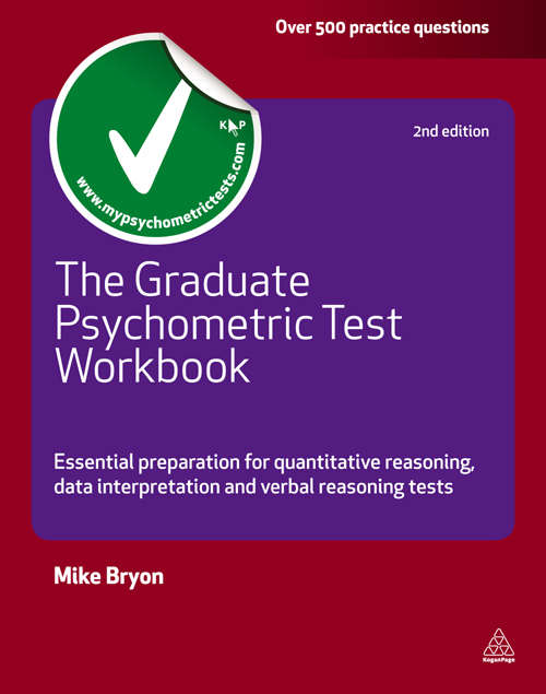 Book cover of The Graduate Psychometric Test Workbook: Essential Preparation for Quantative Reasoning, Data Interpretation and Verbal Reasoning Tests (2) (Testing Series)