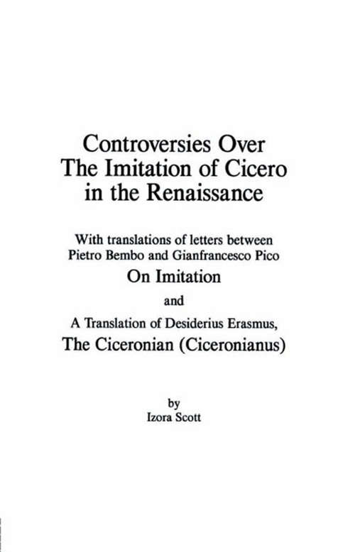 Book cover of Controversies Over the Imitation of Cicero in the Renaissance