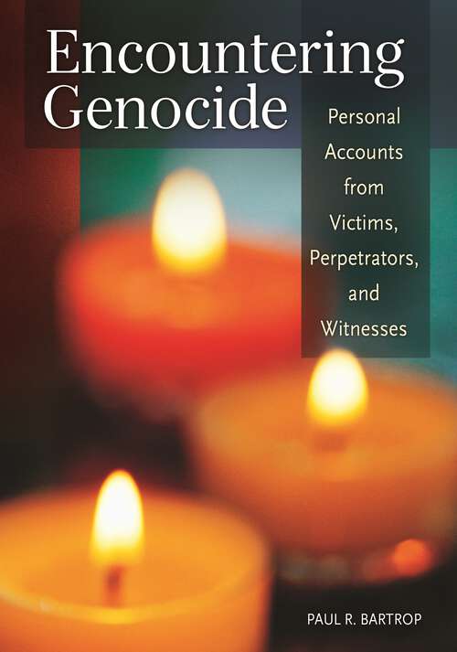 Book cover of Encountering Genocide: Personal Accounts from Victims, Perpetrators, and Witnesses