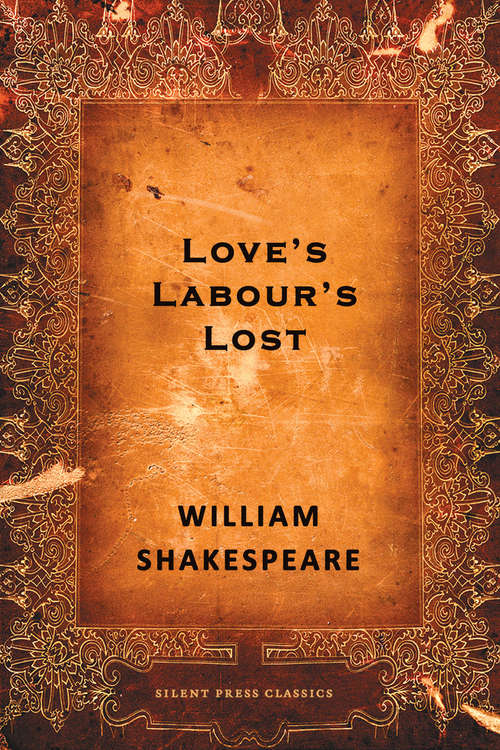 Book cover of Love's Labour's Lost: A Comedy