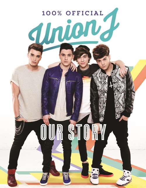 Book cover of Our Story: Union J 100% Official