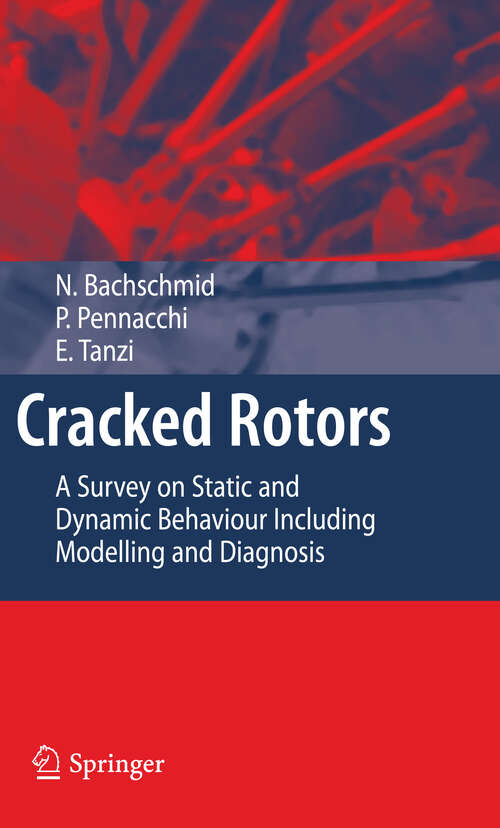 Book cover of Cracked Rotors: A Survey on Static and Dynamic Behaviour Including Modelling and Diagnosis (2010)