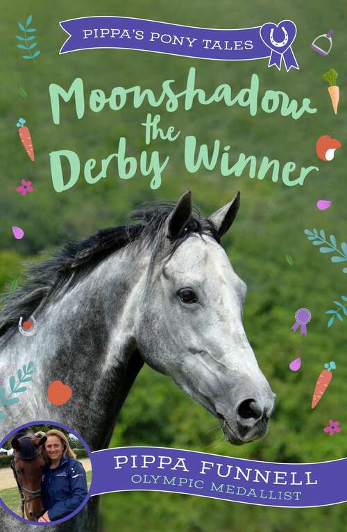 Book cover of Moonshadow the Derby Winner (Pippa's Pony Tales #11)