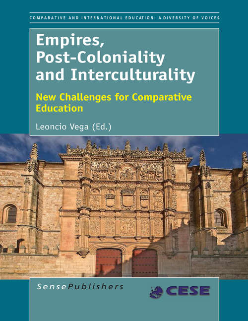 Book cover of Empires, Post-Coloniality and Interculturality: New Challenges for Comparative Education (2014) (Comparative and International Education: A Diversity of Voices #0)