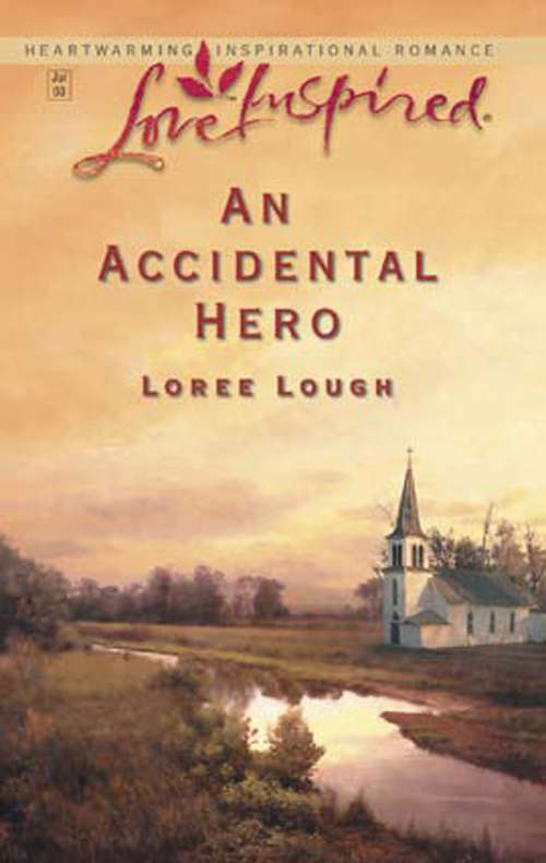 Book cover of An Accidental Hero (ePub First edition) (Mills And Boon Love Inspired Ser.)
