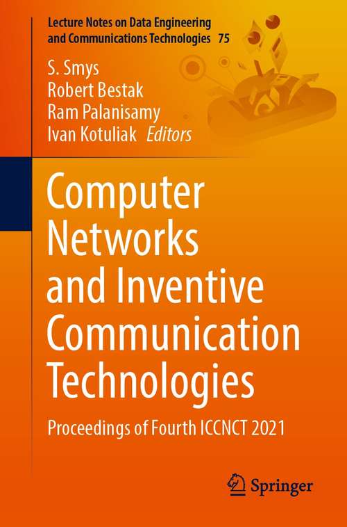 Book cover of Computer Networks and Inventive Communication Technologies: Proceedings of Fourth ICCNCT 2021 (1st ed. 2022) (Lecture Notes on Data Engineering and Communications Technologies #75)