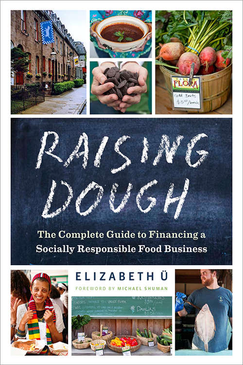 Book cover of Raising Dough: The Complete Guide to Financing a Socially Responsible Food Business