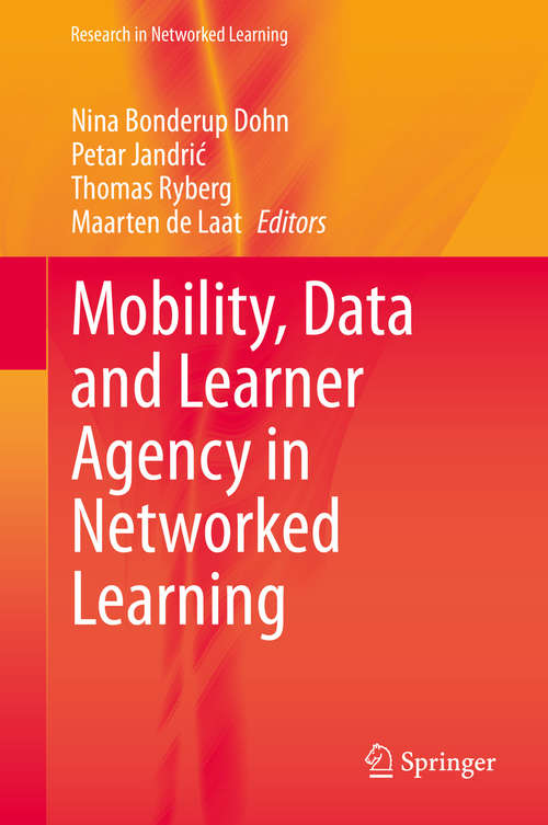 Book cover of Mobility, Data and Learner Agency in Networked Learning (1st ed. 2020) (Research in Networked Learning)