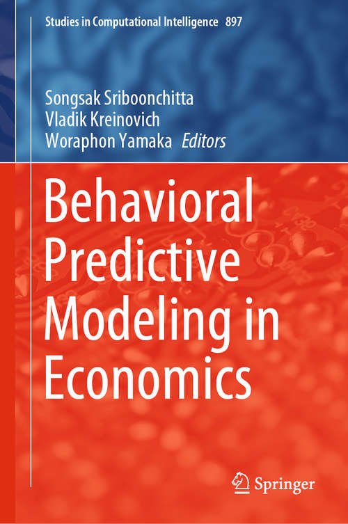 Book cover of Behavioral Predictive Modeling in Economics (1st ed. 2021) (Studies in Computational Intelligence #897)