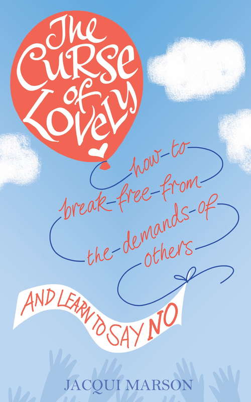 Book cover of The Curse of Lovely: How to break free from the demands of others and learn how to say no