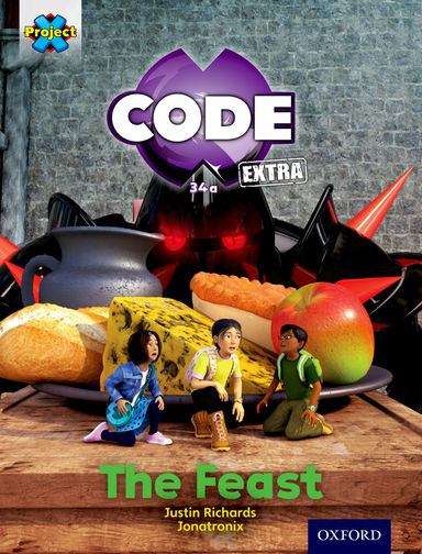 Book cover of Project X CODE Extra: Turquoise Book Band, Oxford Level 7: Castle Kingdom: The Feast (Project X Code Ser.)