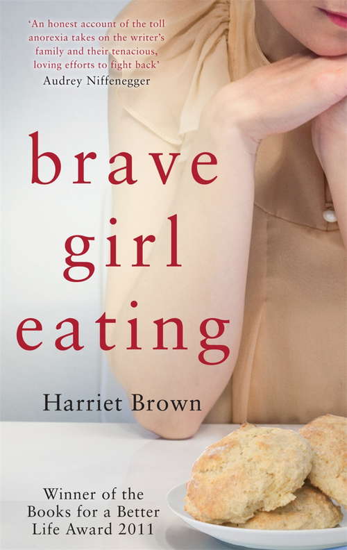 Book cover of Brave Girl Eating: The inspirational true story of one family's battle with anorexia