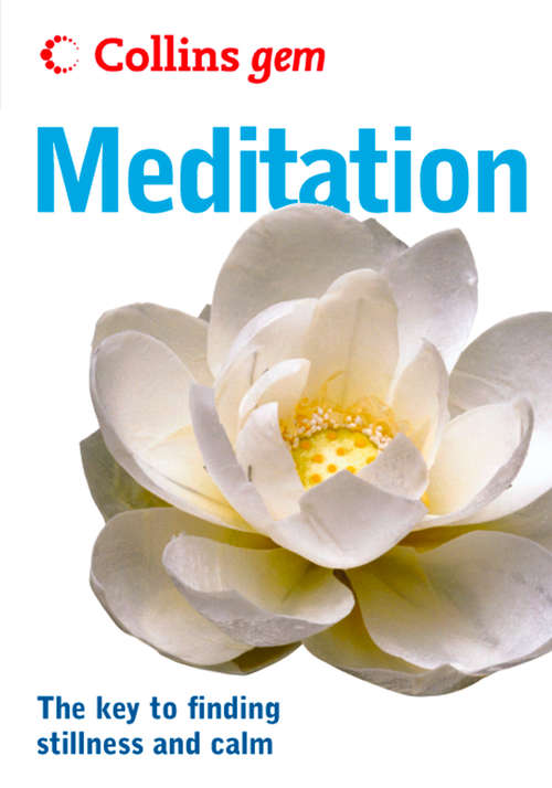 Book cover of Meditation: Guided Meditations For Health And Peace Of Mind (ePub edition) (Collins Gem)