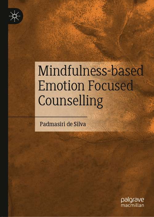 Book cover of Mindfulness-based Emotion Focused Counselling (1st ed. 2020)