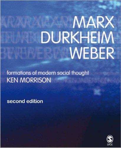 Book cover of Marx, Durkheim, Weber: Formations Of Modern Social Thought