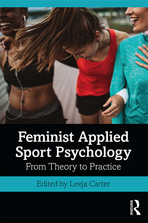 Book cover of Feminist Applied Sport Psychology: From Theory to Practice