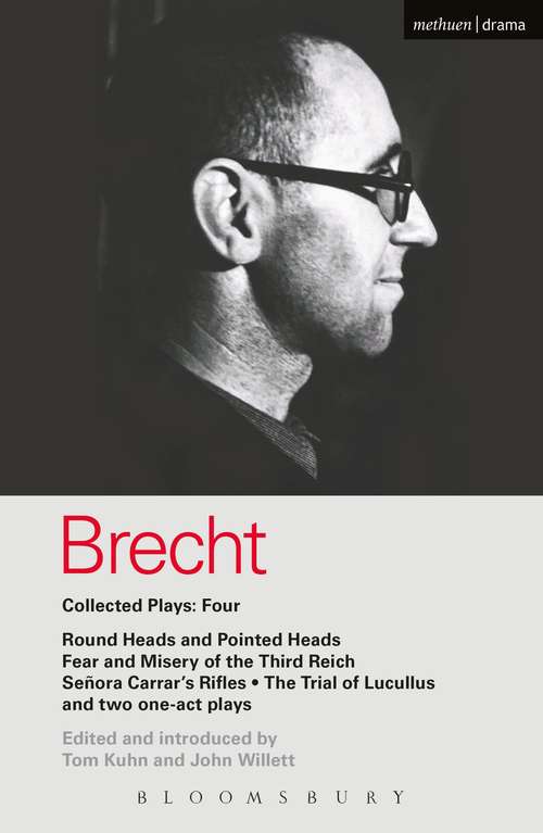 Book cover of Brecht Collected Plays: Round Heads & Pointed Heads; Fear & Misery of the Third Reich; Senora Carrar's Rifles; Trial of Lucullus; Dansen; How Much Is Your Iron? (World Classics)